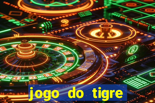 jogo do tigre ganha dinheiro mesmo